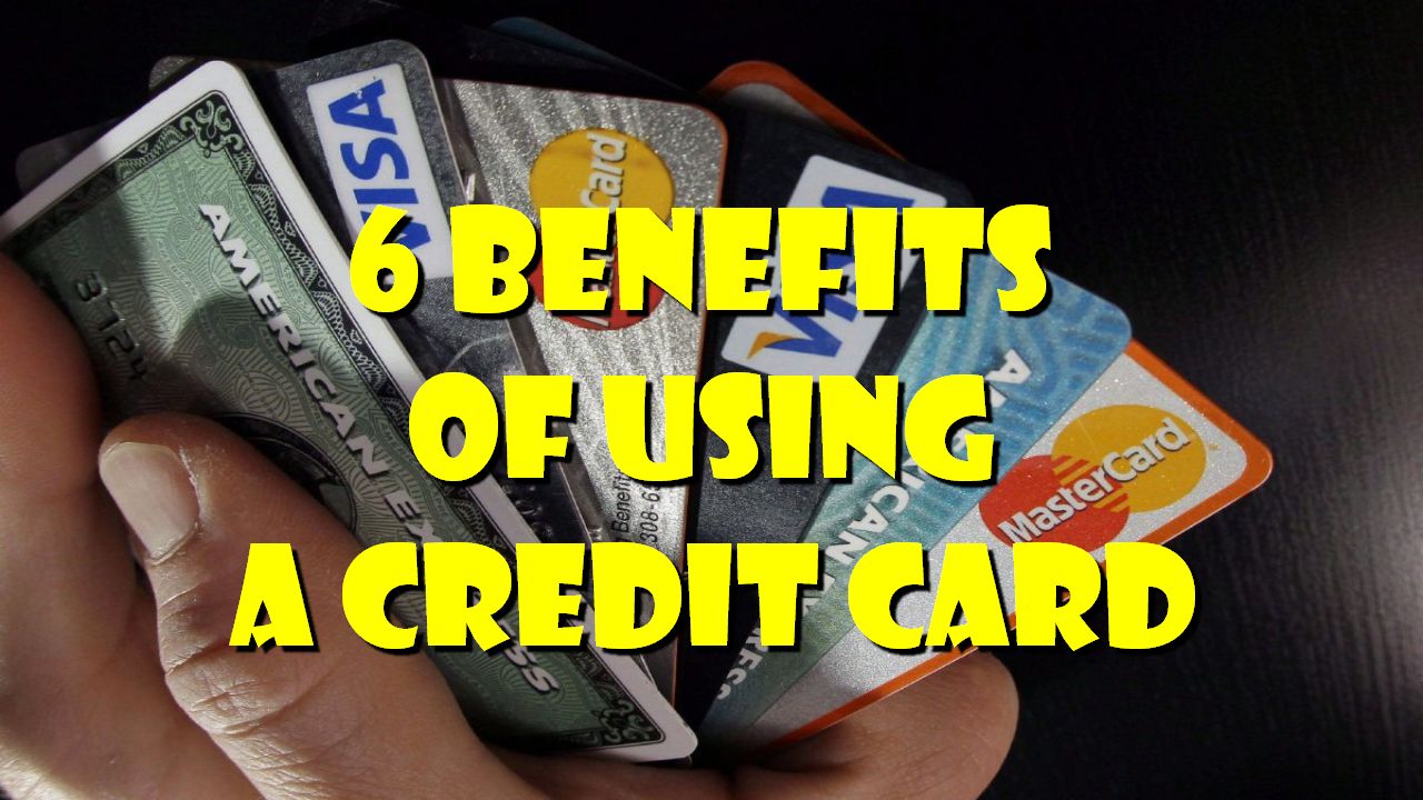 6 Benefits of Using a Credit Card