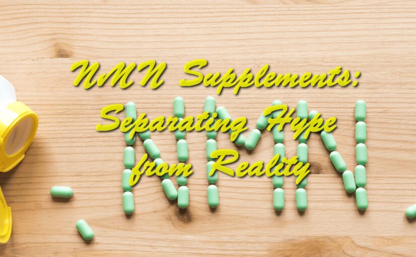 NMN Supplements: Separating Hype from Reality