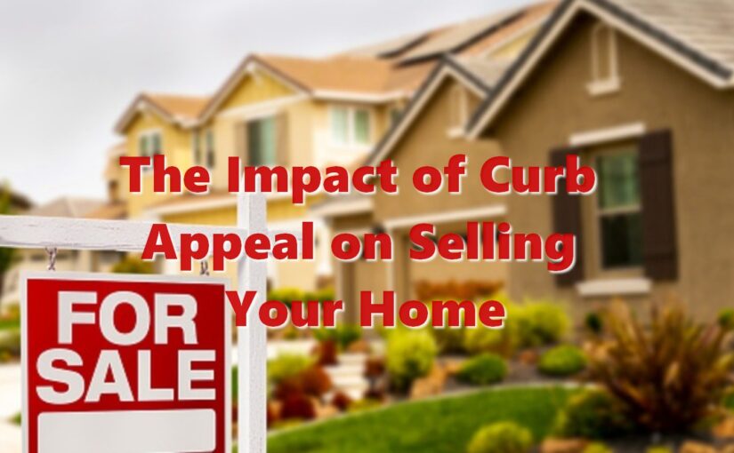 The Impact of Curb Appeal on Selling Your Home